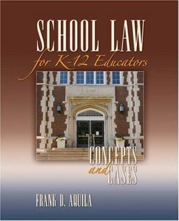 School Law for K-12 Educators Concepts and Cases  9781412960304 Front Cover