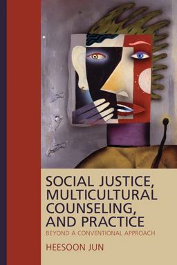 Social Justice, Multicultural Counseling, and Practice Beyond a Conventional Approach  9781412960571 Front Cover