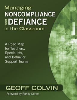 Managing Noncompliance and Defiance in the Classroom A Road Map for Teachers, Specialists, and Behavior Support Teams  9781412960892 Front Cover