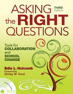 Asking the Right Questions Tools for Collaboration and School Change 3rd 9781412962759 Front Cover