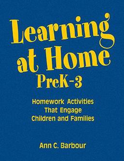 Learning at Home, PreK-3 Homework Activities That Engage Children and Families  9781412963275 Front Cover