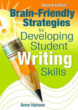 Brain-Friendly Strategies for Developing Student Writing Skills 2nd 9781412963497 Front Cover