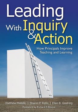 Leading with Inquiry and Action How Principals Improve Teaching and Learning  9781412964142 Front Cover