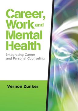 Career, Work, and Mental Health Integrating Career and Personal Counseling  9781412964241 Front Cover
