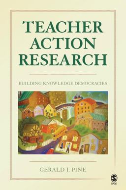 Teacher Action Research Building Knowledge Democracies  9781412964760 Front Cover