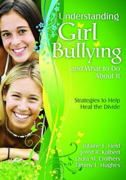 Understanding Girl Bullying and What to Do about It Strategies to Help Heal the Divide  9781412964883 Front Cover