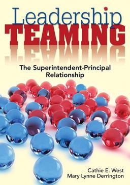 Leadership Teaming The Superintendent-Principal Relationship  9781412966313 Front Cover