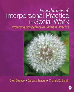 Foundations of Interpersonal Practice in Social Work Promoting Competence in Generalist Practice 3rd 9781412966832 Front Cover