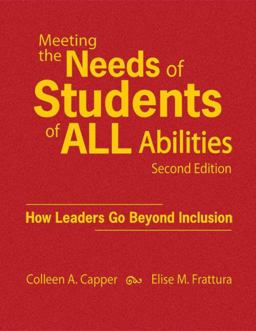 Meeting the Needs of Students of ALL Abilities How Leaders Go Beyond Inclusion 2nd 9781412966948 Front Cover