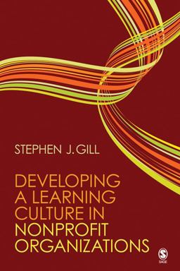 Developing a Learning Culture in Nonprofit Organizations  9781412967679 Front Cover