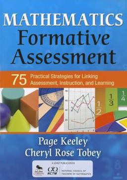 Mathematics Formative Assessment, Volume 1 75 Practical Strategies for Linking Assessment, Instruction, and Learning  9781412968126 Front Cover