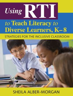 Using RTI to Teach Literacy to Diverse Learners, K-8 Strategies for the Inclusive Classroom  9781412969529 Front Cover