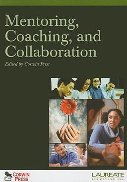 Mentoring, Coaching, and Collaboration: : Special Edition for Laureate Education, Inc : Special Edition for Laureate Education, Inc  9781412969697 Front Cover