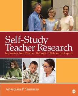 Self-Study Teacher Research Improving Your Practice Through Collaborative Inquiry  9781412972079 Front Cover