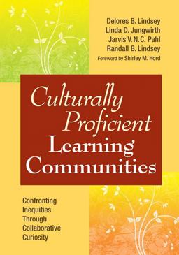 Culturally Proficient Learning Communities Confronting Inequities Through Collaborative Curiosity  9781412972284 Front Cover