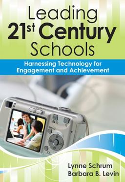 Leading 21st-Century Schools Harnessing Technology for Engagement and Achievement  9781412972956 Front Cover