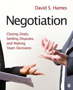 Negotiation Closing Deals, Settling Disputes, and Making Team Decisions  9781412973991 Front Cover