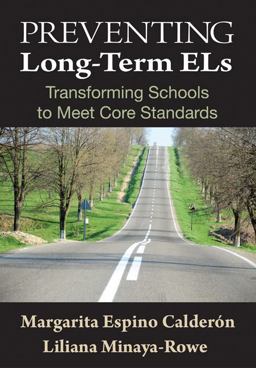 Preventing Long-Term ELs Transforming Schools to Meet Core Standards  9781412974165 Front Cover