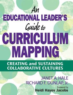 Educational Leader's Guide to Curriculum Mapping Creating and Sustaining Collaborative Cultures  9781412974196 Front Cover
