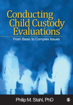 Conducting Child Custody Evaluations From Basic to Complex Issues  9781412974349 Front Cover
