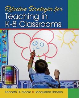 Effective Strategies for Teaching in K-8 Classrooms  9781412974554 Front Cover