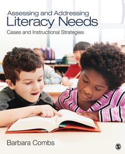 Assessing and Addressing Literacy Needs Cases and Instructional Strategies  9781412975292 Front Cover