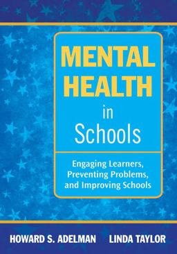 Mental Health in Schools Engaging Learners, Preventing Problems, and Improving Schools  9781412975384 Front Cover