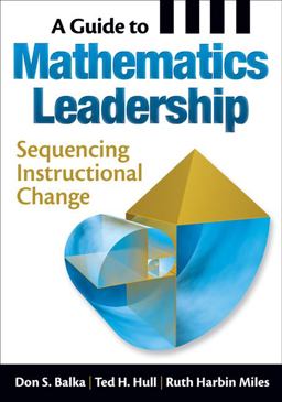 Guide to Mathematics Leadership Sequencing Instructional Change  9781412975438 Front Cover