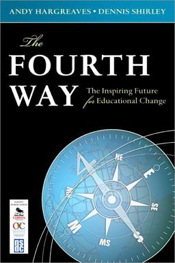 Fourth Way The Inspiring Future for Educational Change  9781412976374 Front Cover