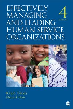 Effectively Managing and Leading Human Service Organizations 4th 9781412976459 Front Cover