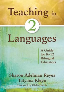 Teaching in Two Languages A Guide for K-12 Bilingual Educators  9781412978026 Front Cover