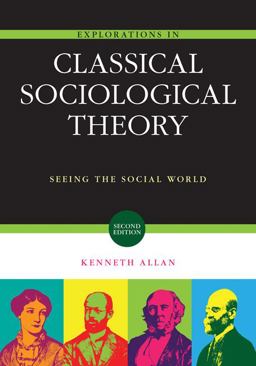 Explorations in Classical Sociological Theory Seeing the Social World 2nd 9781412978125 Front Cover