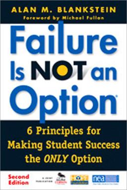Failure Is Not an Option ï¿½ 6 Principles for Making Student Success the ONLY Option 2nd 9781412979238 Front Cover