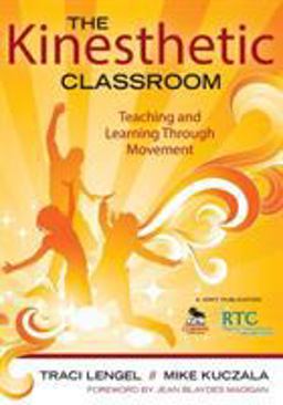 Kinesthetic Classroom Teaching and Learning Through Movement  9781412979542 Front Cover