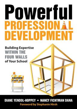 Powerful Professional Development Building Expertise Within the Four Walls of Your School  9781412979757 Front Cover