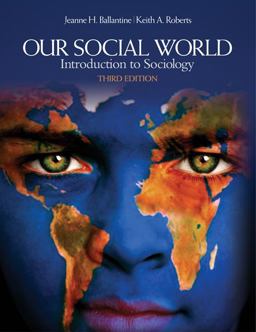 Our Social World Introduction to Sociology 3rd 9781412980043 Front Cover