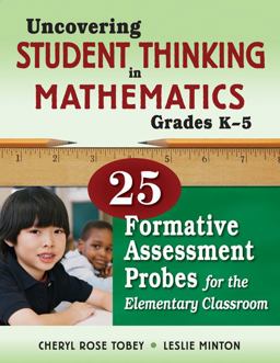 Uncovering Student Thinking in Mathematics, Grades K-5 25 Formative Assessment Probes for the Elementary Classroom  9781412980555 Front Cover