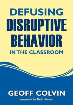 Defusing Disruptive Behavior in the Classroom  9781412980562 Front Cover
