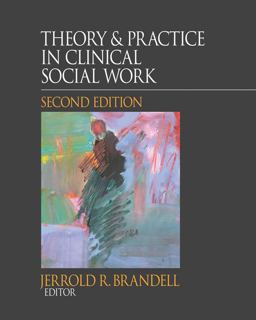 Theory and Practice in Clinical Social Work 2nd 9781412981385 Front Cover