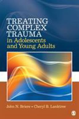 Treating Complex Trauma in Adolescents and Young Adults  9781412981446 Front Cover