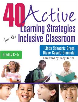 40 Active Learning Strategies for the Inclusive Classroom, Grades K-5  9781412981705 Front Cover