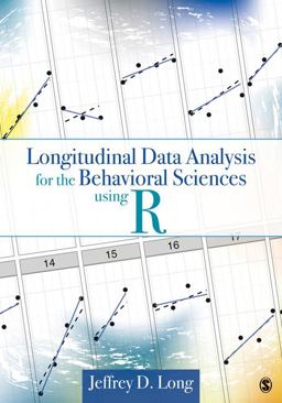 Longitudinal Data Analysis for the Behavioral Sciences Using R  9781412982689 Front Cover