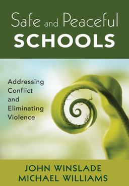 Safe and Peaceful Schools Addressing Conflict and Eliminating Violence  9781412986755 Front Cover