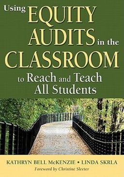 Using Equity Audits in the Classroom to Reach and Teach All Students  9781412986779 Front Cover