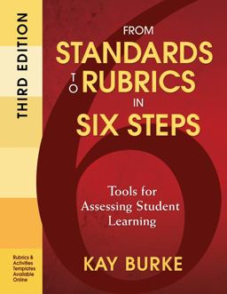 From Standards to Rubrics in Six Steps Tools for Assessing Student Learning 3rd 9781412987011 Front Cover