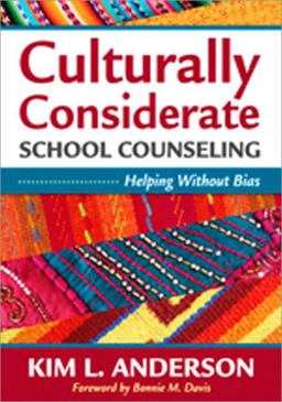 Culturally Considerate School Counseling Helping Without Bias  9781412987516 Front Cover