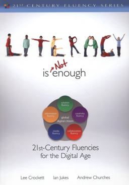 Literacy Is Not Enough 21st Century Fluencies for the Digital Age  9781412987806 Front Cover