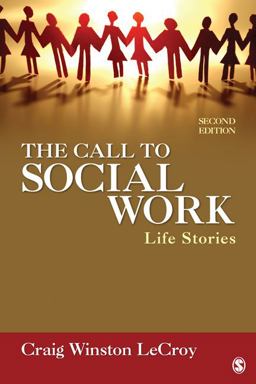 Call to Social Work Life Stories 2nd 9781412987936 Front Cover