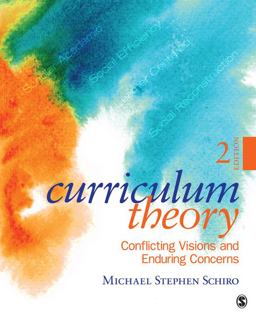 Curriculum Theory Conflicting Visions and Enduring Concerns 2nd 9781412988902 Front Cover