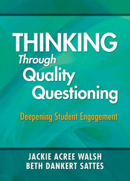 Thinking Through Quality Questioning Deepening Student Engagement  9781412989022 Front Cover